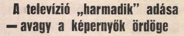A televízió "harmadik" adása